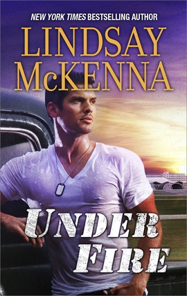 Title details for Under Fire by Lindsay McKenna - Available